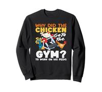 Why Did The Chicken Go To The Gym Pecks Funny Workout Pun Sweatshirt