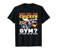 Why Did The Chicken Go to The Gym Pecks Funny Workout Pun T-Shirt