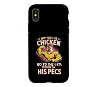 Why Did The Chicken Go To The Gym To Work His Pecs - Case for iPhone X/XS