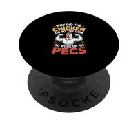 Why Did The Chicken Go To The Gym To Work His Pecs - PopSockets Adhesive PopGrip