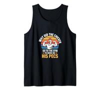 Why Did The Chicken Go To The Gym To Work His Pecs -- Tank Top