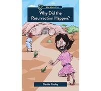 Why Did the Resurrection Happen? (Who What Why)