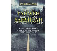 Why Did Yahweh and His Son Yahshuah Say What They Said?: Why Did Yahweh and His Son Yahshuah Say What They Said?