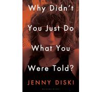 Why Didn’t You Just Do What You Were Told? : Essays