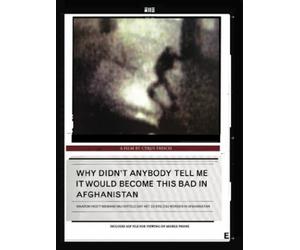 Why Didn't Anybody Tell Me It Would Become This Bad in Afghanistan ( Waarom heeft niemand mij verteld dat het zo erg zou worden in Afghanistan )