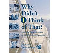 Why Didn't I Think of That?: 1,198 Tips from 222 Sailors on 120 Boats from 9 Countries (INTERNATIONAL MARINE-RMP)