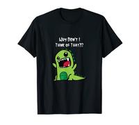 Why Didn't I Think of That?!? Genius Dinosaur T-Shirt