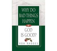 Why Do Bad Things Happen If God is Good?