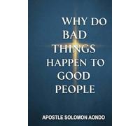 WHY DO BAD THINGS HAPPEN TO GOOD PEOPLE