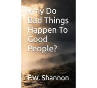 Why Do Bad Things Happen To Good People?