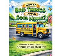 WHY DO BAD THINGS HAPPEN TO GOOD PEOPLE