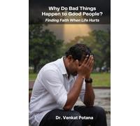 Why Do Bad Things Happen to Good People? Finding Faith When Life Hurts