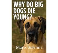 Why Do Big Dogs Die Young?