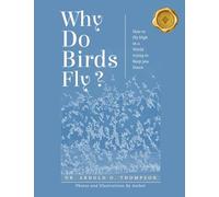 Why Do Birds Fly?: How to Fly High in a World trying to Keep you Down