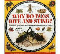 Why Do Bugs Bite and Sting?: And Other Questions and Answers About Creepy Crawlies