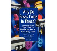 Why Do Buses Come in Threes?: The Hidden Mathematics of Everyday Life