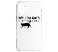 Why Do Cats Suddenly Appear - Funny Cat Lover Case for iPhone 16 Plus