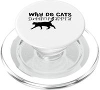 Why Do Cats Suddenly Appear - Funny Cat Lover PopSockets PopGrip for MagSafe