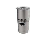 Why Do Cats Suddenly Appear - Funny Cat Lover Stainless Steel Insulated Tumbler