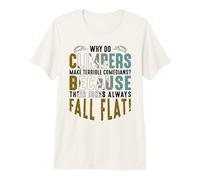 Why do Climbers Make Terrible - Bouldering Rock Climber Premium T-Shirt