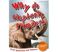 Why Do Elephants Trumpet?: First Questions and Answers Elephants (First Q&A)