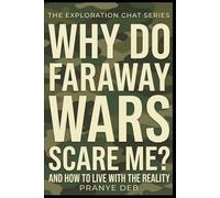 Why Do Faraway Wars Scare Me? And How to Live With the Reality: A Calm Look at Staying Steady in an Uncertain World