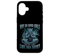 Why Do Good Girls Like Bad Guys Funny Hard Dank Meme Bootleg Case for iPhone 16