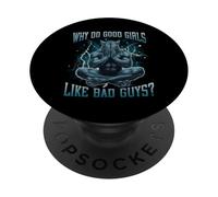 Why Do Good Girls Like Bad Guys Funny Hard Dank Meme Bootleg PopSockets Adhesive PopGrip