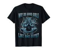 Why Do Good Girls Like Bad Guys Funny Hard Dank Meme Bootleg T-Shirt