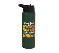 Why do I Bocce Ball uhh why do You Breathe? - Bocce Ball Stainless Steel Insulated Water Bottle