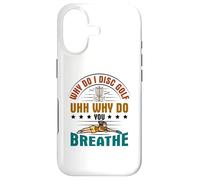 Why do I Disc Golf uhh why do you breathe? - Disc Golf Case for iPhone 17