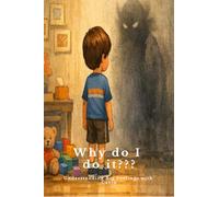 Why do I do it???: Understanding Big Feelings with Cavin