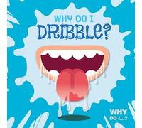 Why do I dribble?