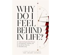 Why Do I Feel Behind in Life?: Understanding the Quiet Pressure of Comparison, Timelines, and the Life You Think You Should Be Living (The Human Side Collection)