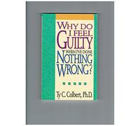 Why Do I Feel Guilty When I'Ve Done Nothing Wrong?