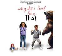 Why do I feel like this?: A Parent & Child’s Guide to Big Emotions.