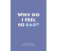 Why Do I Feel So Bad?