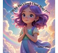 Why Do I Feel That Way?: A Magical Journey Through Feelings, Stars, and Self
