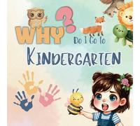 Why Do I Go to Kindergarten?