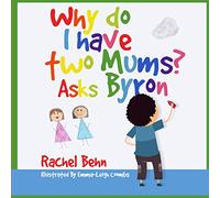 Why do I have two Mums? Asks Byron: All families are SPECIAL...