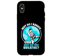 Why do I Karate uhh why do you breathe? - Karate Case for iPhone X/XS