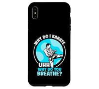 Why do I Karate uhh why do you breathe? - Karate Case for iPhone XS Max
