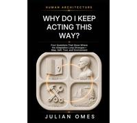 Why Do I Keep Acting This Way?: Four Questions That Show Where the Adaptation Loop Diverges-Map, Self, Tool, and Environment: 1 (Human Architecture)
