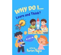 Why Do I… Learn and Think?: A Curious Kids’ Guide to How Our Brain Works, Learns, and Grows