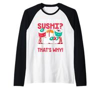 Why Do I Love Sushi Because It's Awesome That's Why Raglan Baseball Tee
