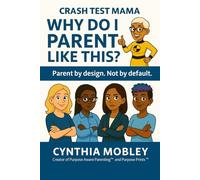 Why Do I Parent Like This? (The Purpose Aware Collection)