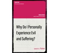 Why Do I Personally Experience Evil and Suffering?