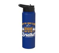 Why do i Rock Climb uhh why do You Breathe Stainless Steel Insulated Water Bottle