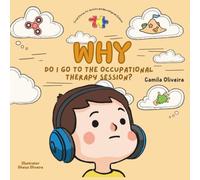 Why do I to the occupational therapy session? (Social Stories Collection: Care)