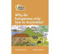 Why do kangaroos only live in Australia?: Level 4 (Collins Peapod Readers)